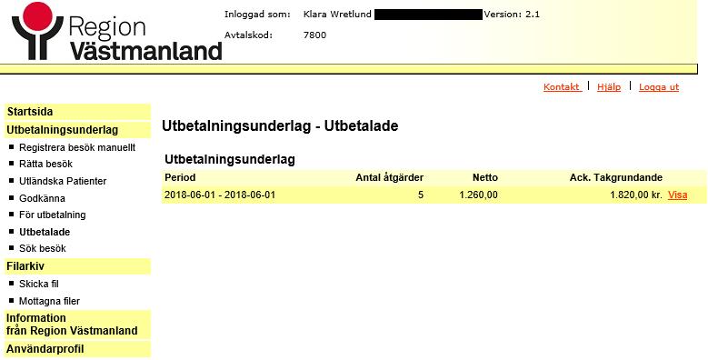 För utbetalning Som vårdgivare kan du själv se det utbetalningsunderlag som är godkänt, genom att klicka på För Utbetalning. Utbetalade Under Utbetalade visas alla underlag som är utbetalade.