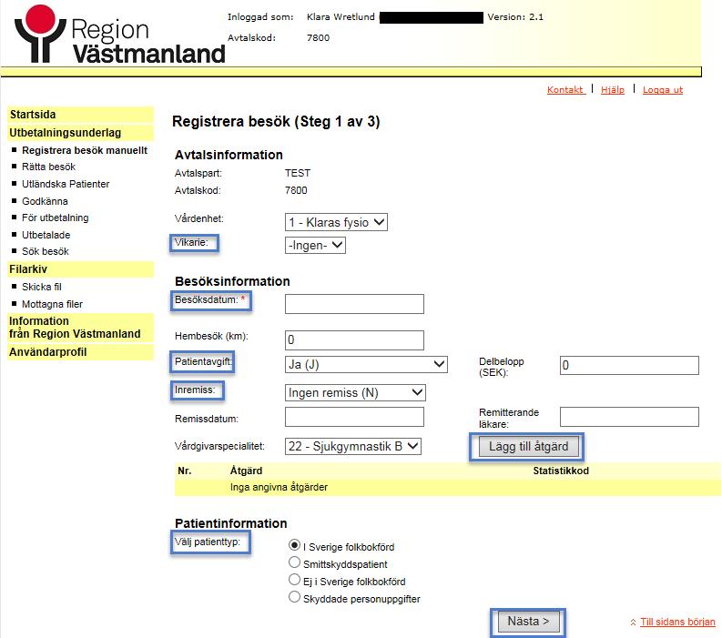 Registrera besök manuellt För att registrera besök manuellt välj Registrera besök manuellt. Steg 1 - Här registreras besöksuppgifterna.