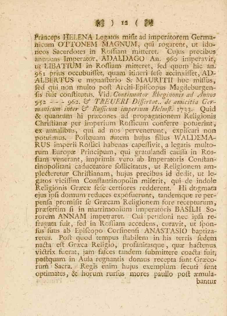 12 Princeps HELENA Legatös mifit ad imperatorem Germanicum OTTONEM SIAGNUi>I, qui dogarcnt, ut idoneos Sacerdotes in Kbißana ndlfteret. Cujus precibuz an^/.ens Imoerator, ADAEDAGO An.