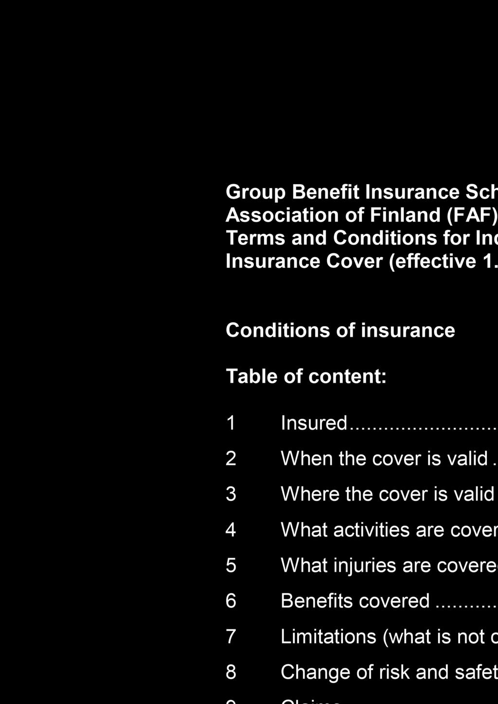 Group Benefit Insurance Scheme - Football Association of Finland (FAF) Terms and Conditions for Individual Licence Insurance Cover (effective 1.12.