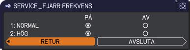 OPTION-meny Artikel SERVICE (fortsättn.) Beskrivning FJÄRR FREKVENS (1) Använd / -knapparna för att ändra projektorns fjärrsensorinställning (17).