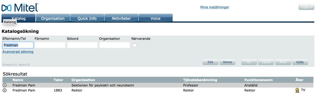 Katalog Du kan söka på namn, telefon, sökord och organisation.