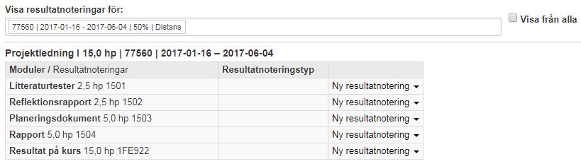 Skapandet av resultatnoteringar måste ske innan du börjar fylla i betygslistan.