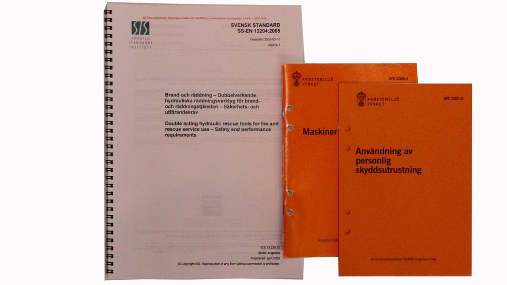Säkerhetsföreskrifter och normer Räddningsutrustningens utformning och användning styrs utifrån följande dokument: SS-EN 132 04 är en svensk standard för dubbelverkande hydrauliska räddningsverktyg.
