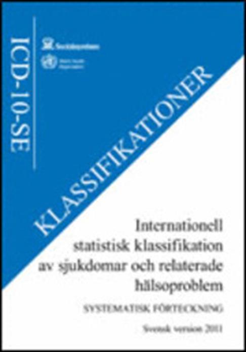 Diagnoskodning Diagnossättning ICD10-SE International Statistical Classification of