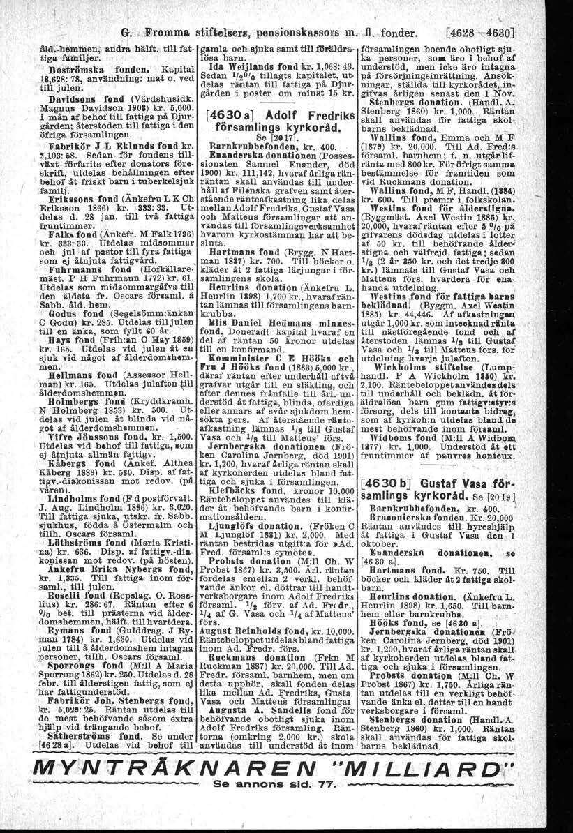 a. liyd'.;hammeniatidra hälft., till fat G;.,,Fromma stiftelsers, pensionskassors m.: jl.,.fonder, [462a~4~,30}. gamla ocn.sjusa samt till :I;OrijJdr församuligen.boende obotlill1;sjutiga-.fllillhjer.