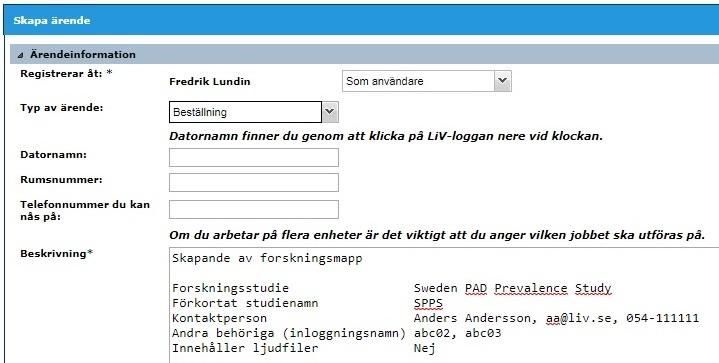 Beställning Använd kundwebben för att anmäla ärendet: http://it.liv.se Välj att registrera ärende som gäller: Servicedesk IT eller epost till IT Helpdesk (IT.Helpdesk@liv.se).