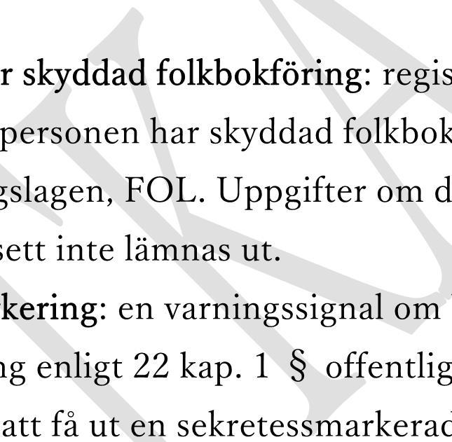 gälla den som riskerar att utsättas för brott, förföljelser eller allvarliga trakasserier.