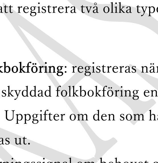 person är stark och personen har skyddad folkbokföring enligt 16 folkbokföringslagen, FOL. Uppgifter om den som har skyddad folkbokföring ska normalt sett inte lämnas ut.