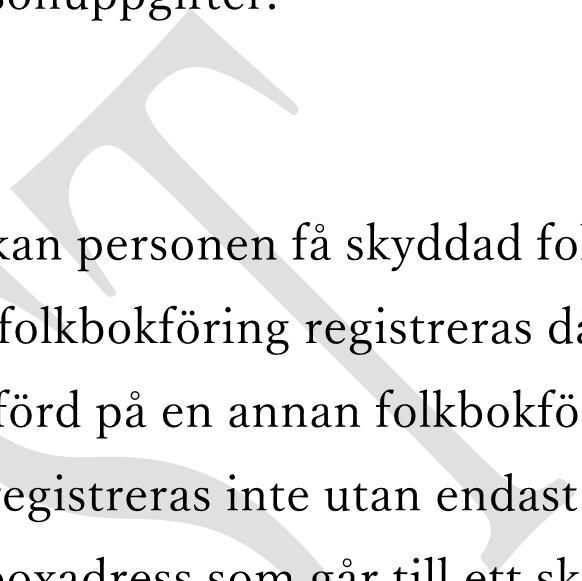 Den särskilda postadressen är en boxadress som går till ett skattekontor.