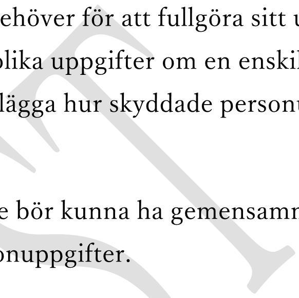 sekretessmarkering. Myndigheten kan t.ex. kommunicera med enskilda eller andra myndigheter via en säker kommunikationskanal.