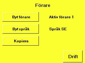 10. Förare 10.1. Förare I meny Förare kan följande inställningar utföras: Byt förare växlar aktiv förare 1 5. Den förare som är aktiv visas till höger om knappen.