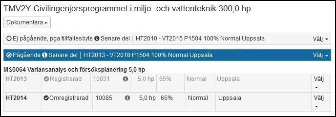 STUDIER ÅTERUPPTAGNA Vid omregistrering eller vanlig kursregistrering på det nya kurspaketeringstillfället, samt ibland när en har tillgängliggjort