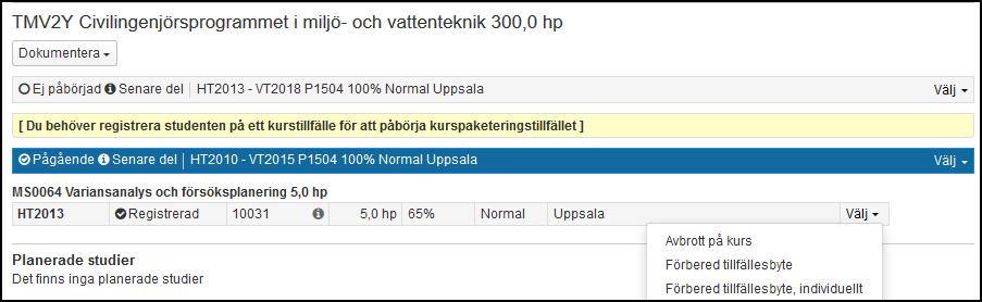 FÖRBEREDA TILLFÄLLESBYTE PÅ KURS Det förberedda kurspaketeringstillfället skapas och står som Ej påbörjad.