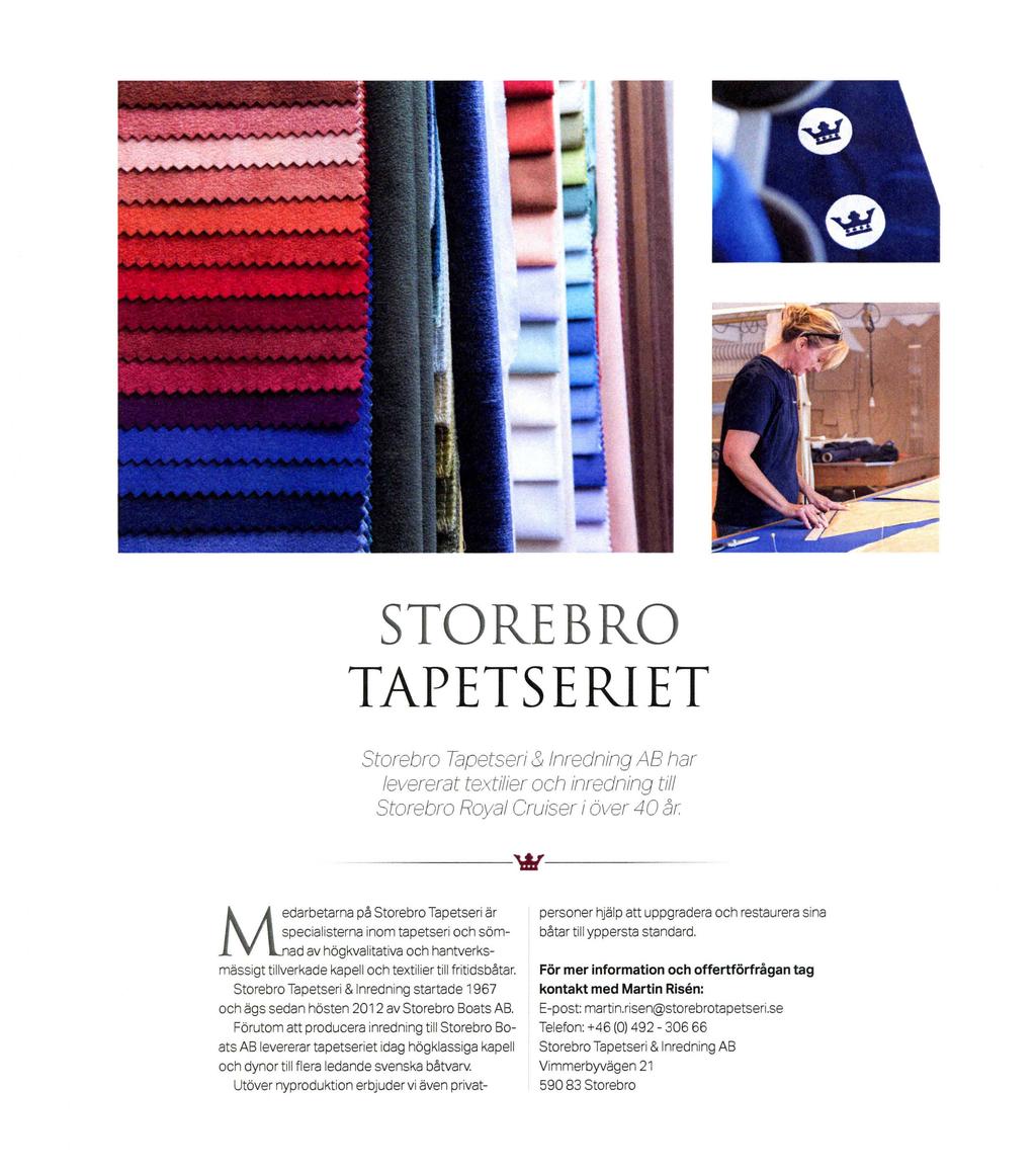 STOREBRO TAPETS E RI ET Storebro Tapetsen & Inredning AB har levererat textilier och inredning till Storebro Royal Cruiser i över 40 år.