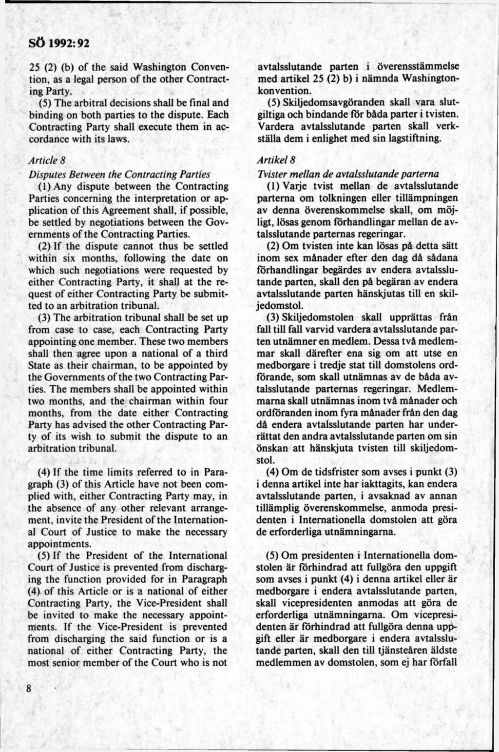 25 (2) (b) o f the said W ashington Convention, as a legal person of the other Contracting Party. (5) The arbitral decisions shall be final and binding on both parties to the dispute.