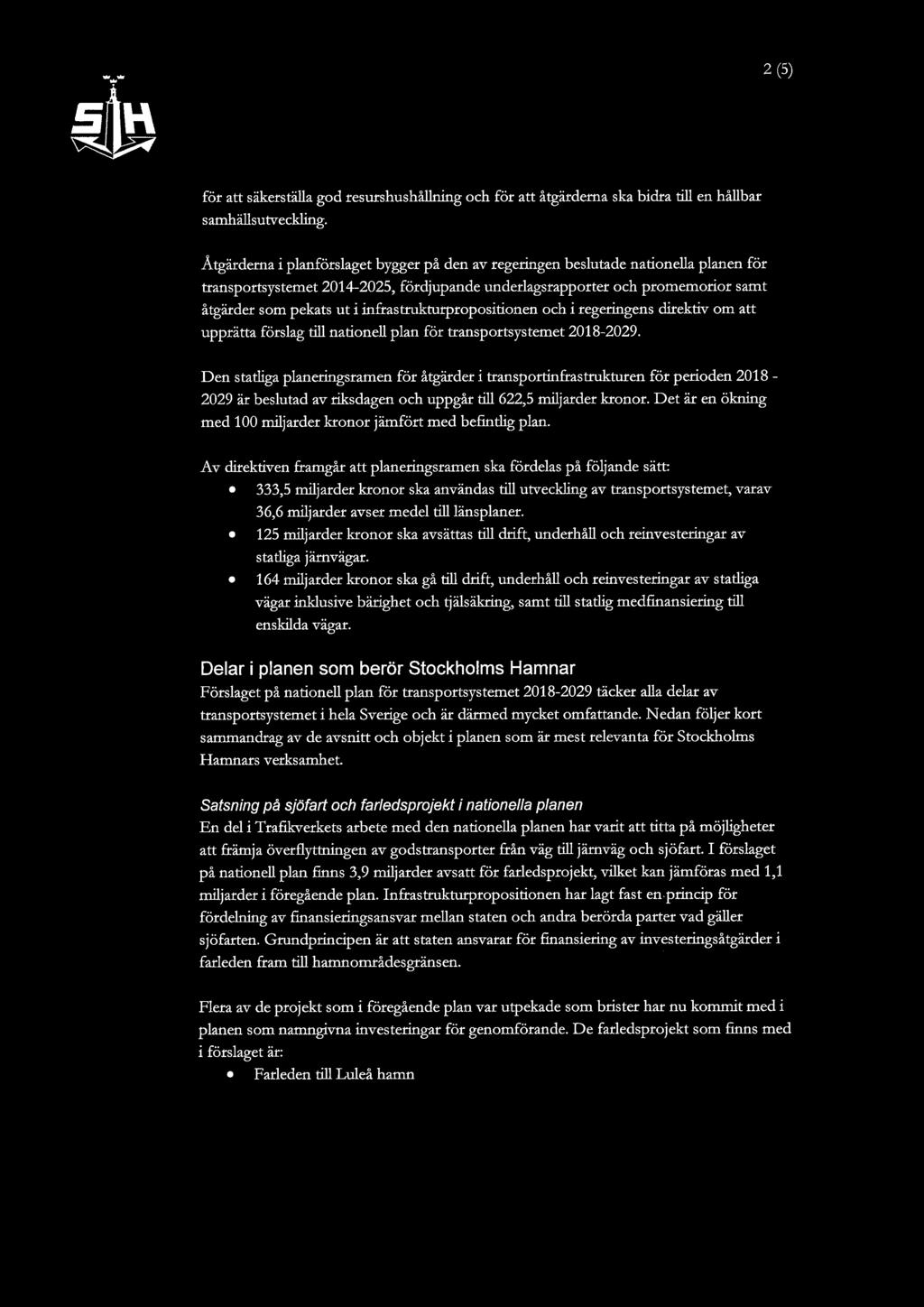 infrastrukturpropositionen och i regeringens direktiv om att upprätta förslag till nationell plan för transportsystemet 2018-2029.