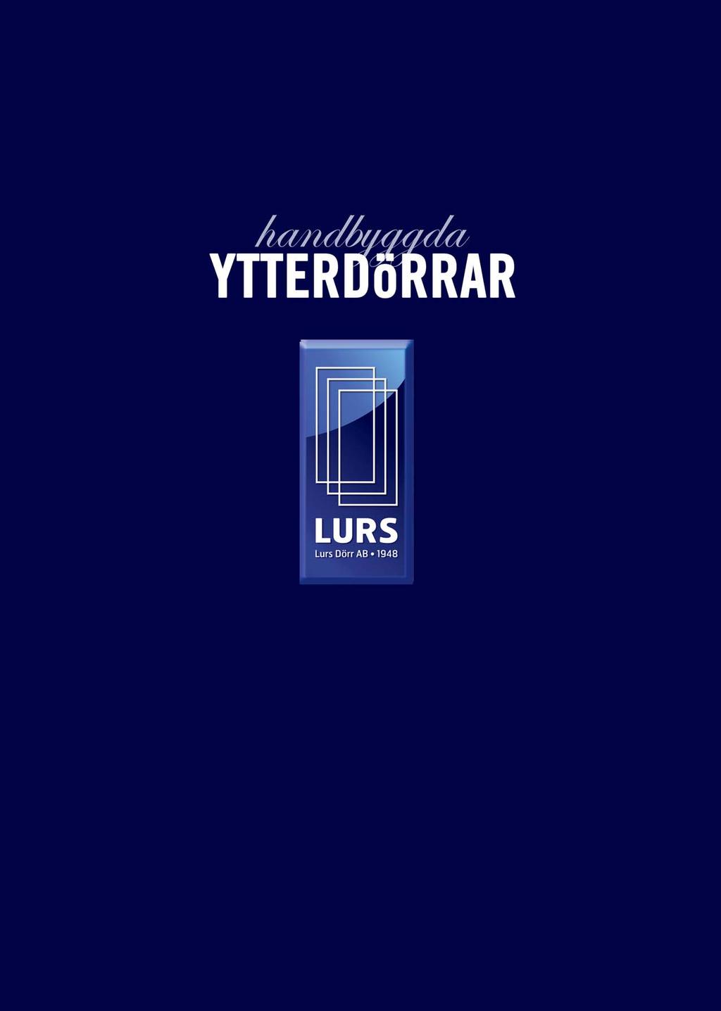 Lurs Dörr Kragenäsvägen 1 457 96 Lur Tel: +46 (0)525 240 14