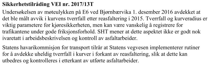 Dödskurvan på E6 vid Mo i Rana (2) 10 Minsta kurvradien 140 m är snäv i förhållande till hastighetsgränsen 70 km/t.