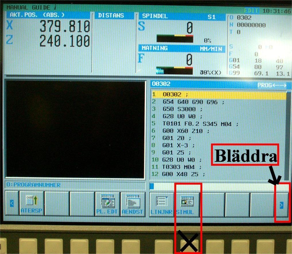 18 Simulering: Tryck på EDIT: Tryck på CUSTOM-2: Tryck SoftKey SIMU: T-OFS: PILAR: 4st (Byter till Undermenyer) Montera in Simuleringsämne i Svarta Rutan: Tryck EDIT: Tryck CUSTOM-2: Tryck på knapp