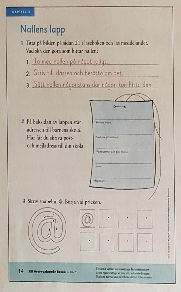 19 I stort sett skiljer sig inte strukturen i kapitlen nämnvärt åt förutom vilket innehåll som behandlas, vilket beror på att innehållet följer handlingen i läsebok B (Wänblad 2011).