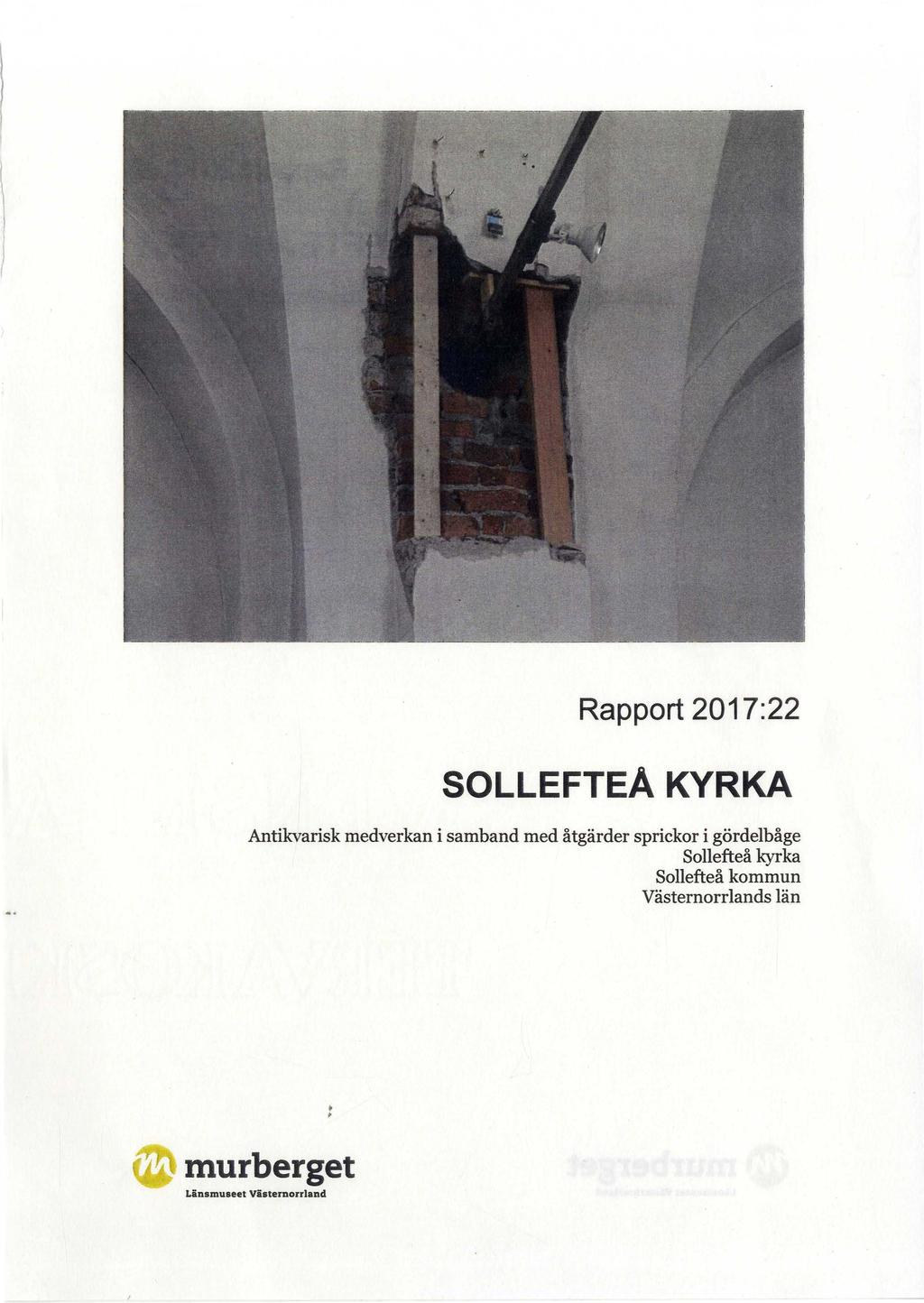 Rapport 2017:22 SOLLEFTEA KYRKA Antikvarisk medverkan i samband med åtgärder sprickor i