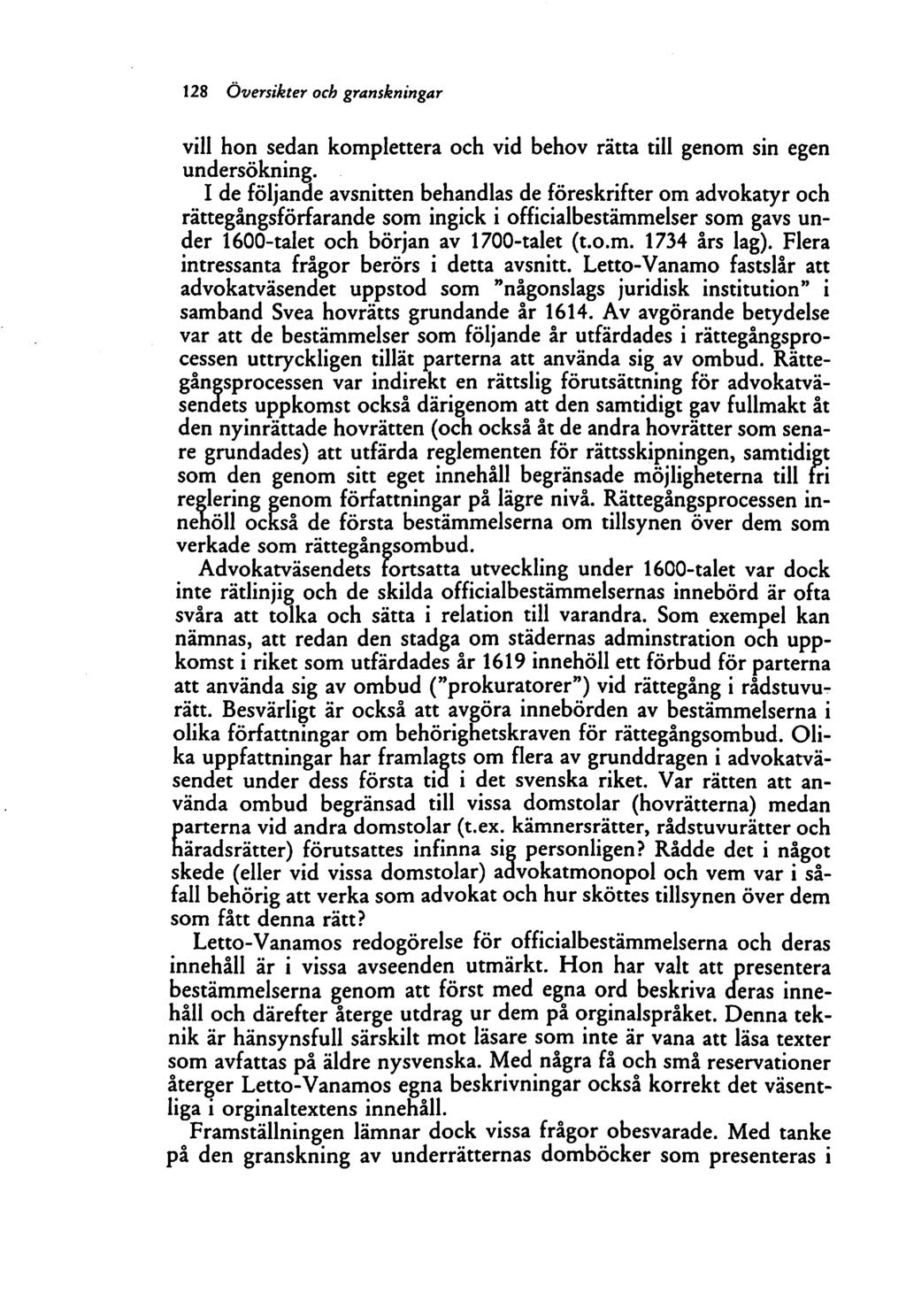 128 Översikter och granskningar vill hon sedän komplettera och vid behov rätta tili genom sin egen undersökning.