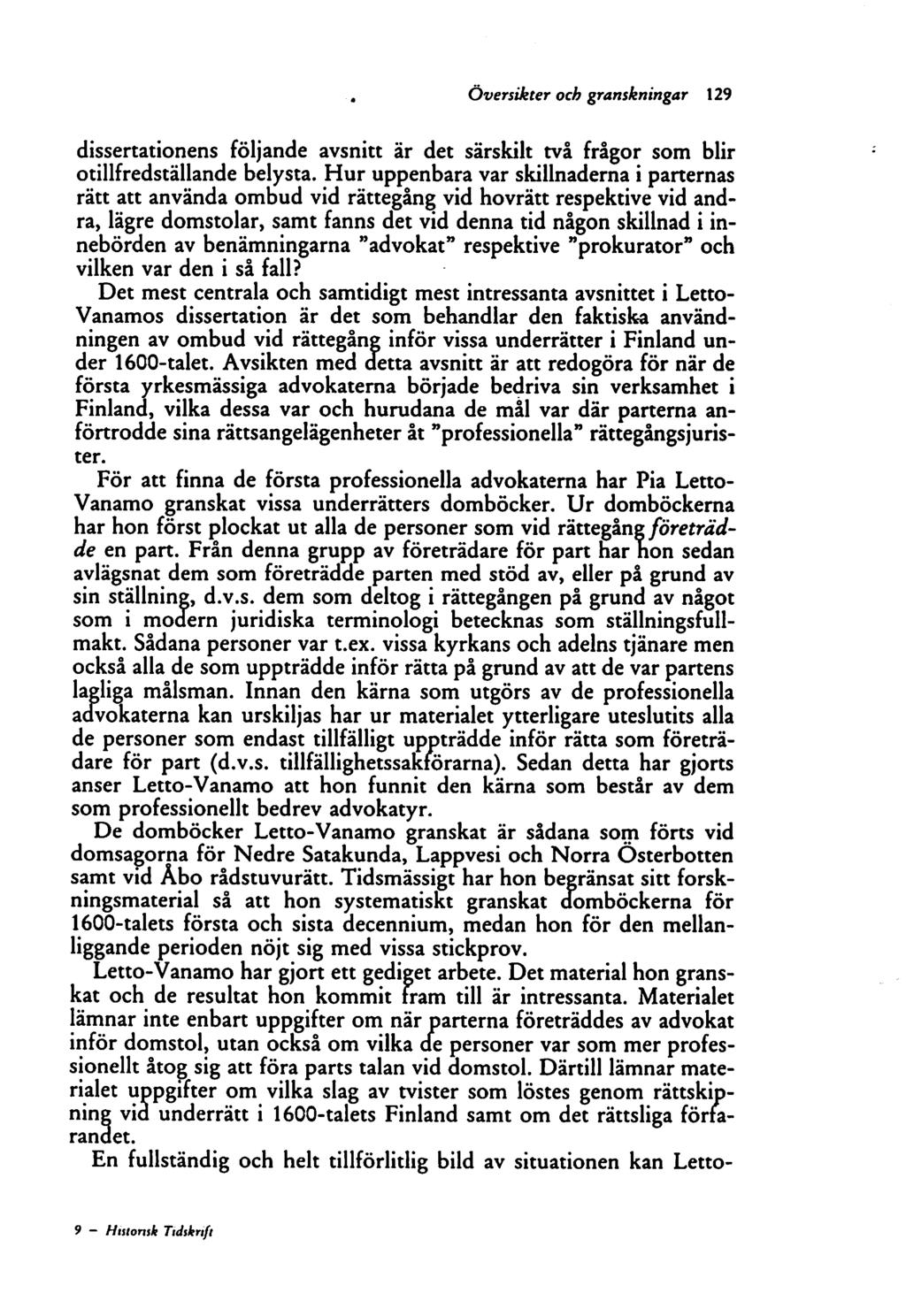 . Översikter och granskningar 129 dissertationens följande avsnitt är det särskilt tvä fragor som blir otillfredställande belysta.