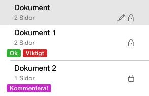 10 Egna taggar Du kan använda dig av egna taggar på ett dokument, tex för att markera att dokumentet är extra viktigt.