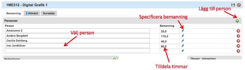 Bemanning I fliken Bemanning lägger du till vilka personer som ska vara med och kan också tilldela dem timmar. Detta är dock valfritt.