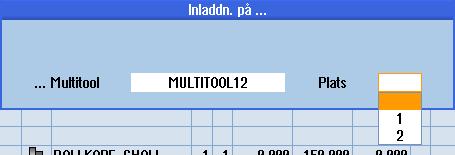 Förvalta verktyg 11.14 Arbeta med Multitool 3. Tryck ner funktionstangenterna "Inladda" och "Multitool". Fönstret "Inladda på..." öppnas. 4.