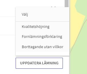 Logga in med din behörighet som länsstyrelsehandläggare. Sök fram den lämningen som har tagits bort och klicka på knappen Uppdatera lämning längst ned på lämningskortet. Du får då fram tre alternativ.