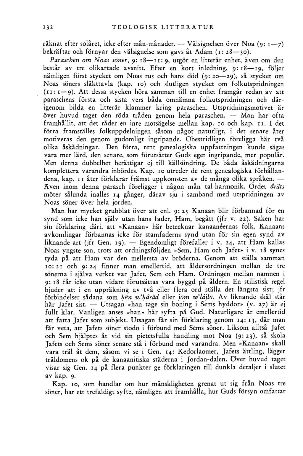 ï}2 TEOLOGISK LITTERATUR räknat efter solåret, icke efter mån-månader. Välsignelsen över Noa (9: 1 7) bekräftar och förnyar den välsignelse som gavs åt Adam (1: 28 30).