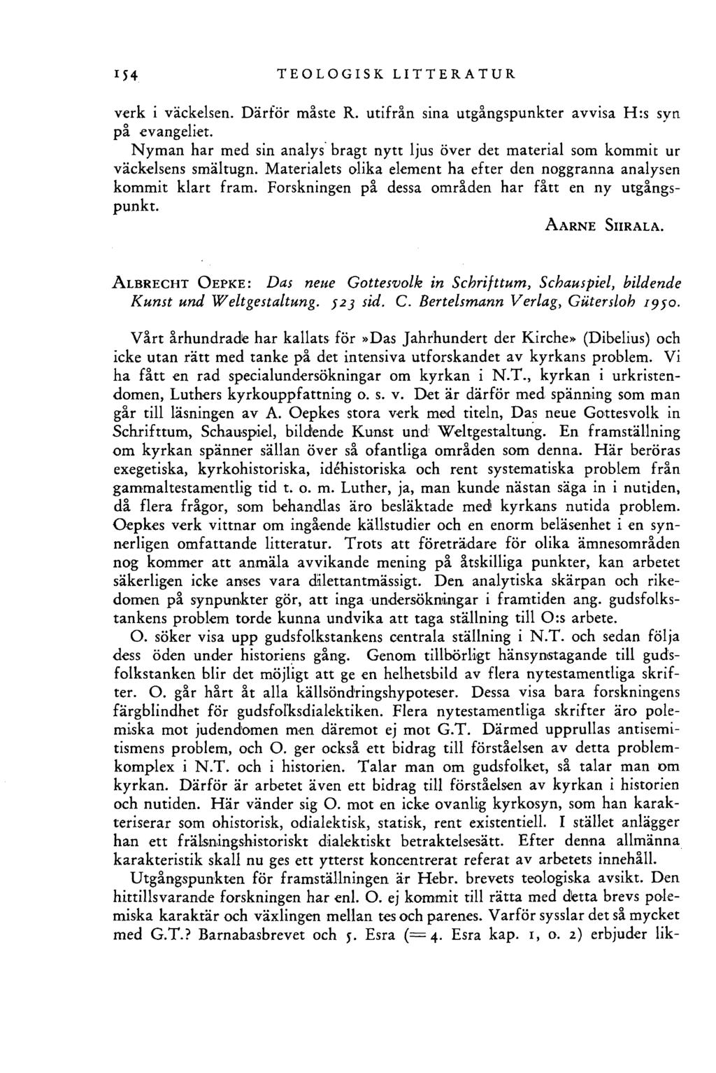 TEOLOGISK LITTERATUR verk i väckelsen. Därför måste R. utifrån sina utgångspunkter avvisa H:s syn på evangeliet.