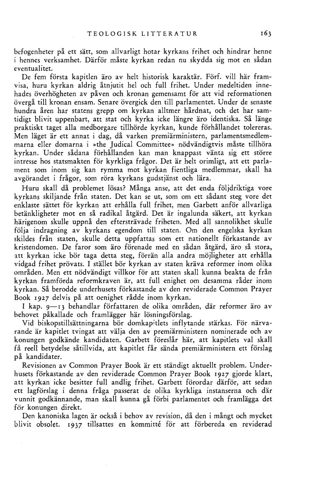 TEOLOGISK LITTERATUR befogenheter på ett sätt, som allvarligt hotar kyrkans frihet och hindrar henne i hennes verksamhet. Därför måste kyrkan redan nu skydda sig mot en sådan eventualitet.