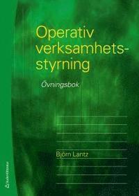 Operativ verksamhetsstyrning - Övningsbok PDF ladda ner LADDA NER LÄSA Beskrivning Författare: Björn Lantz.