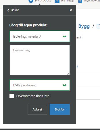 Klicka sedan på Lägg till egen produkt. 2. Namnge din produkt, fyll i eventuell beskrivning och leverantör.