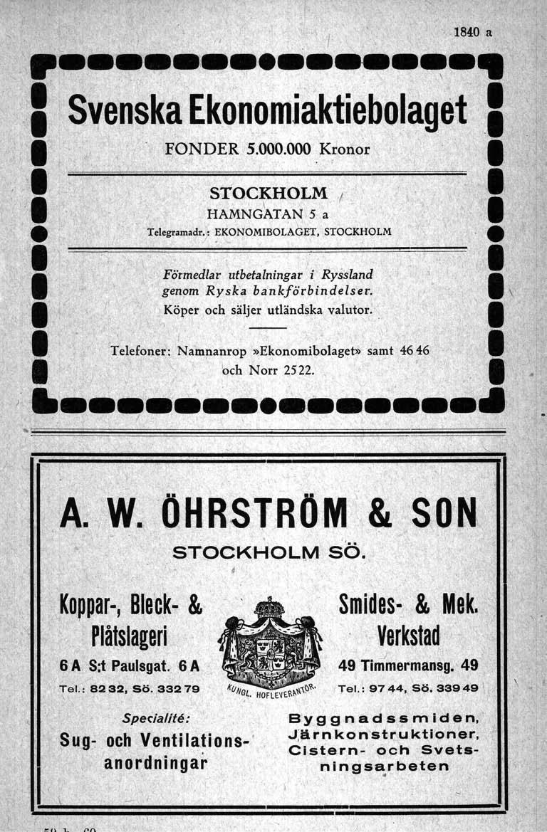 r ~ ~ 1840 a. I, :1 Svenska Ekonomjäktiebolaget 1 Ix FONDER 5.000.000 Kronor 'I,I.,'" STOCKEJOLM f I. HAMNGATAN 5 a', I Telegramadr/ 7KONOMIBOLAGET, STOCK~OLM I, Edttnedler utbetalningar i.