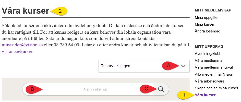 Hitta kurs Den här manualen visar hur du hittar kurser och aktiviteter som anordnas av din avdelning/ klubb. Andra kurser eller aktiviteter hittar du på Vision.se/kurser.