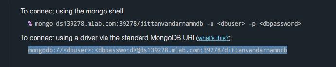 Spela in dina MongoDB anslutnings strängar 1. När allt blivit konfigurerat på Databasen samlingssida kommer du se upptill på sidan: To connect using a driver via the standard MongoDB URI (what's this?