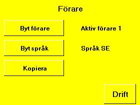 0 Förare 0. Förare I meny Förare kan följande inställningar utföras: Byt förare växlar aktiv förare -. Den förare som är aktiv visas till höger om knappen.