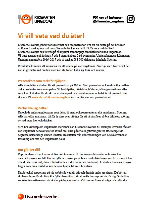 Information till deltagare Informationsbrev 3-4 veckor innan besök Kort informationsfilm Samtyckesformulär (endast för blod/urinprov i övriga fall användes opt-out samtycke) Muntlig information i