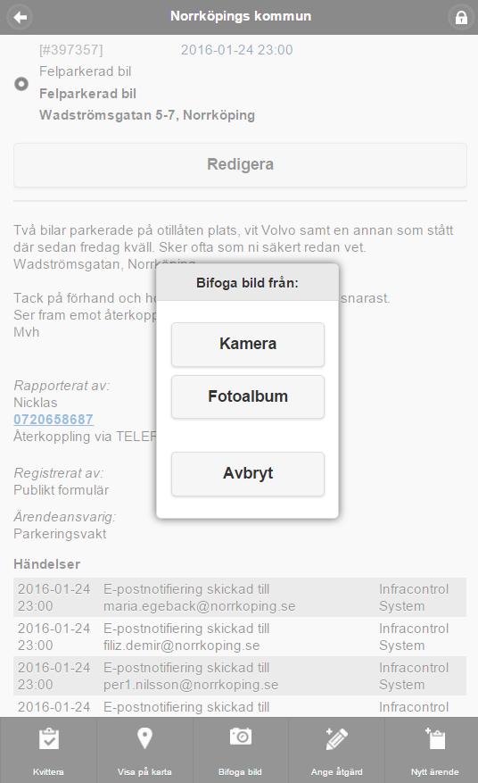 33 (69) genomförd kan det göras genom att bifoga bilder från den interna appen. Välj Bifoga bild och sedan bifoga från Kamera eller Fotoalbum enligt figur nedan.