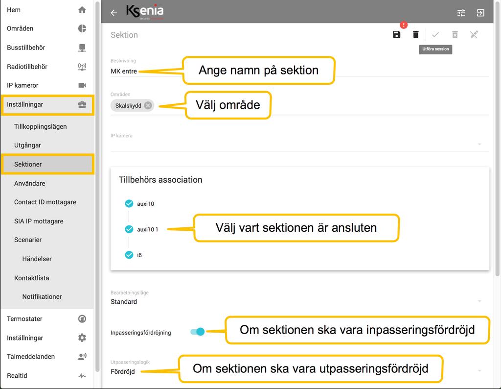 Sektioner För att programmera sektioner, klicka på Inställningar och Sektioner: Klicka på plustecknet i högra hörnet för att lägga till sektioner: Välj sektionsnamn Välj område Välj vart detektorn är