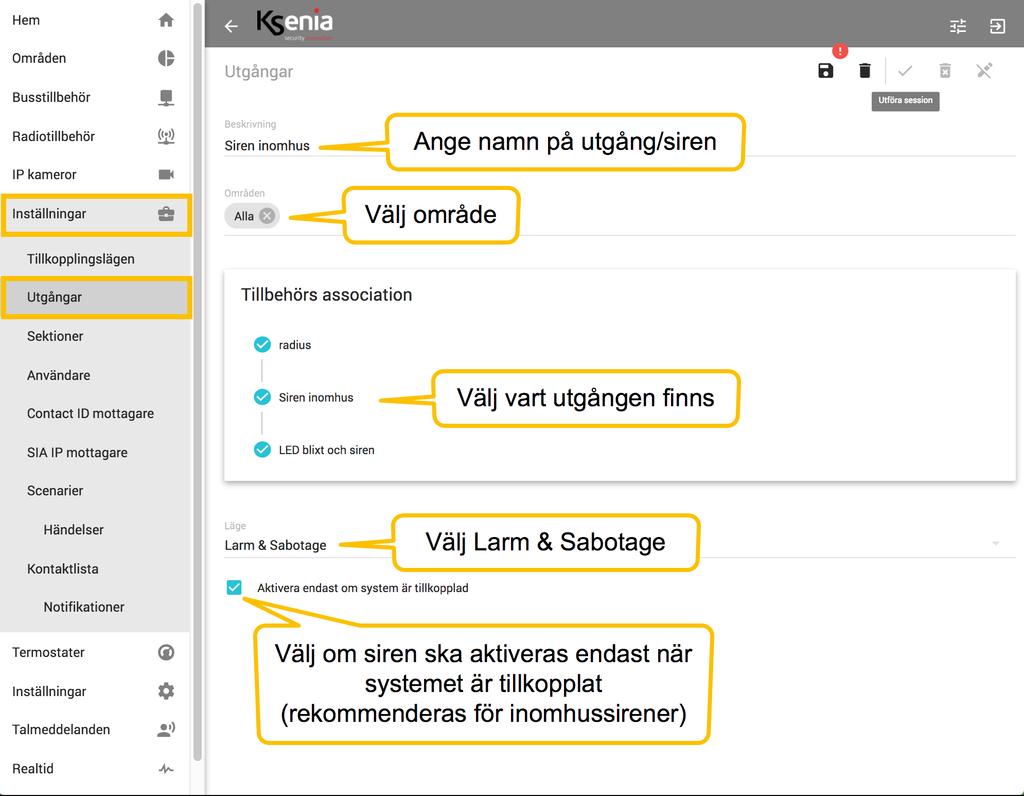 Utgångar För att programmera utgångar, klicka på Inställningar och Utgångar: Klicka på plustecknet i högra hörnet för att lägga till utgångar: Välj utgångsnamn. Välj område som ska styra utgången.