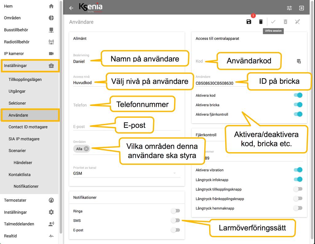 Användare För att programmera Användare, klicka på Inställningar och Användare: Följande måste