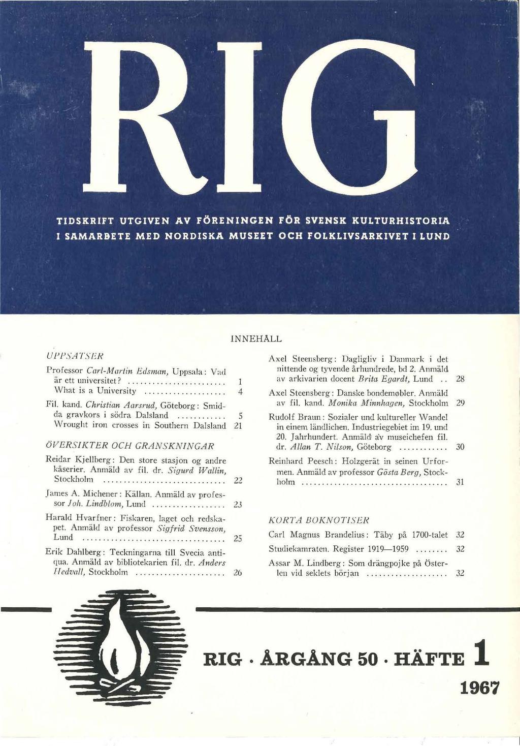 INNEHALL Professor Cm l-martin l:ill.rm<m, U ppsala: Vad är ett universitet?........................ l What is a University.................... 4 F il. kand. Christian Aar.