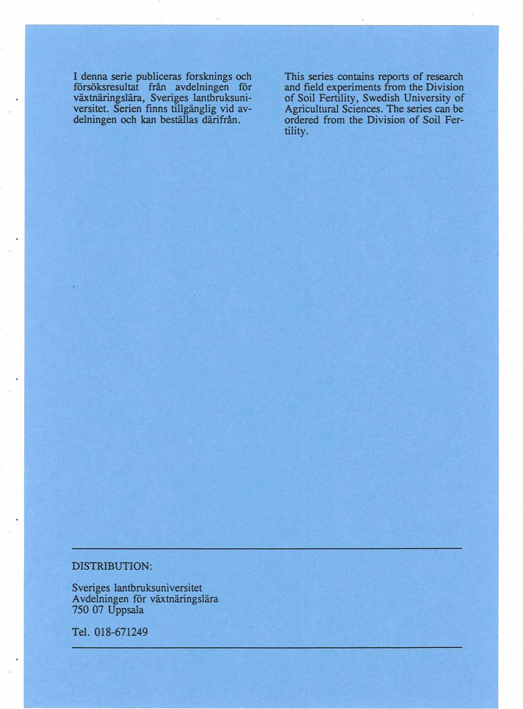 1 denna serie publiceras forsknings och This series contains r rts of research forsöksresultat f& avdelningen f3r and field experiments "RO m the Division 1 f vclxtnarin slw, Sveriges