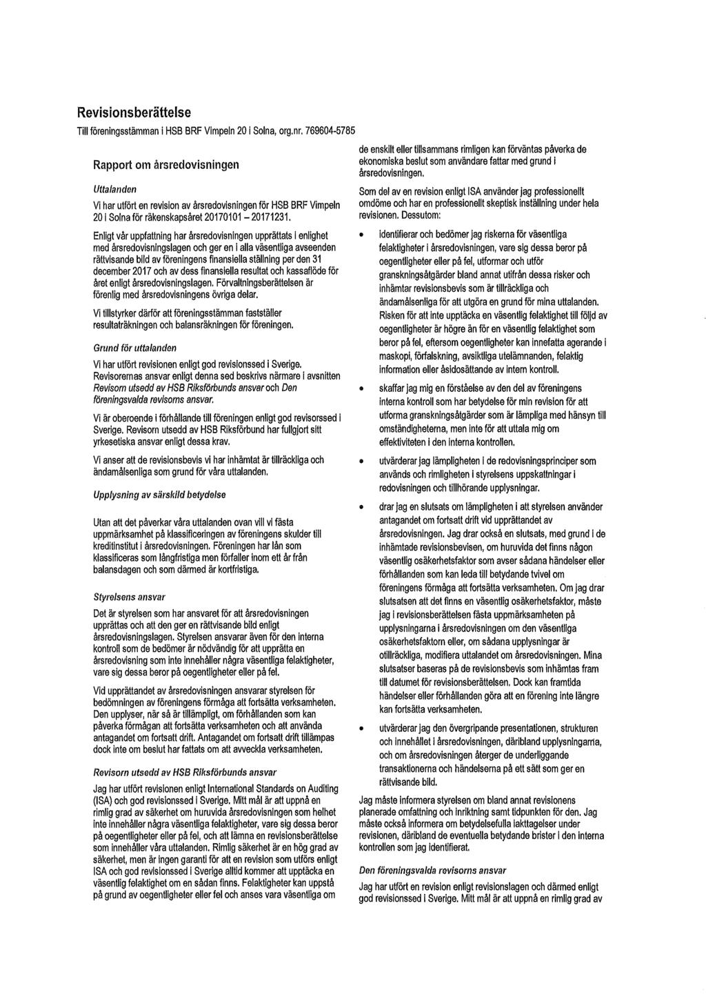 Revisinsberättelse Till föreningsstämman i HSB BRF Vimpeln 20 i Slna, rg.nr. 769604-5785 Rappr! Om arsrectvlsn!ngen!