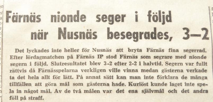 Man säger att släkten är värst men inte heller detta besannades på lördagen då Färnäs besegrade naborna Nusnäs IF med 3-2 (2-2) och ställde de senare utanför seriesegerdiskussionen.